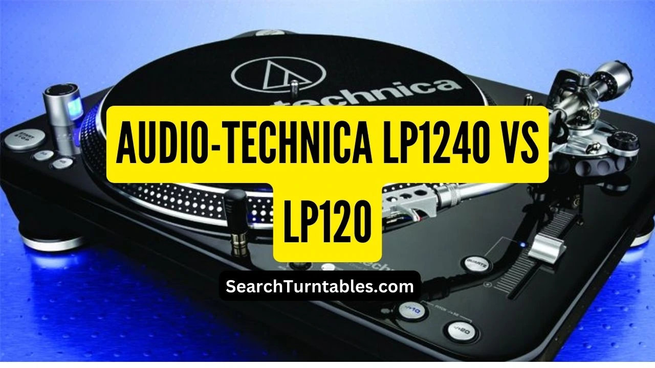 Audio-Technica LP1240 vs LP120